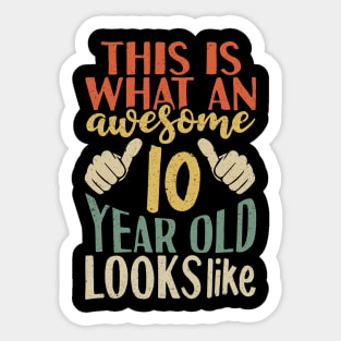 This is What an Awesome 10 Year Old Looks Sticker